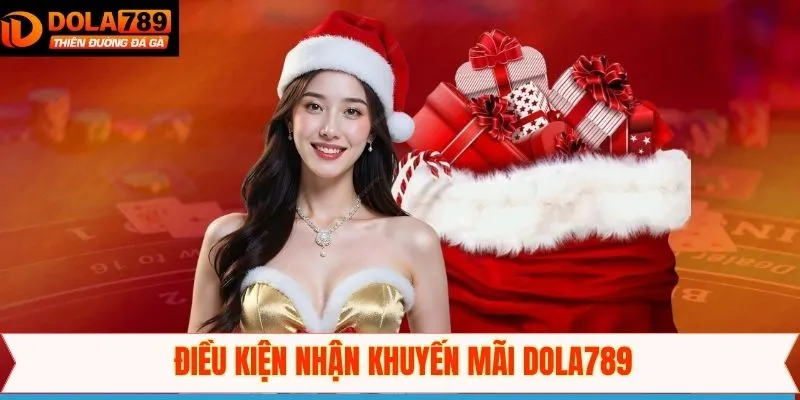 Điều kiện để nhận thưởng thành công tại Dola789
