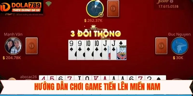 Chỉ dẫn hội viên cách tham gia Tiến lên miền Nam tại Dola789