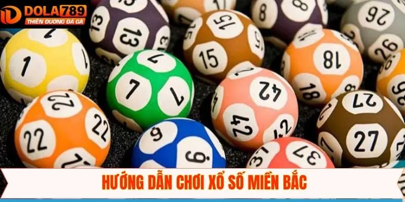 Hướng dẫn cách thức tham gia chơi xổ số miền Bắc dễ dàng