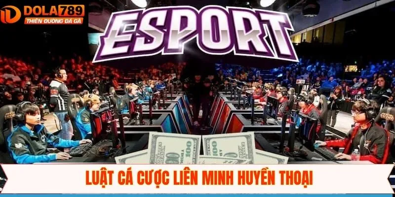 Một vài quy tắc cần tuân thủ khi cá cược LMHT