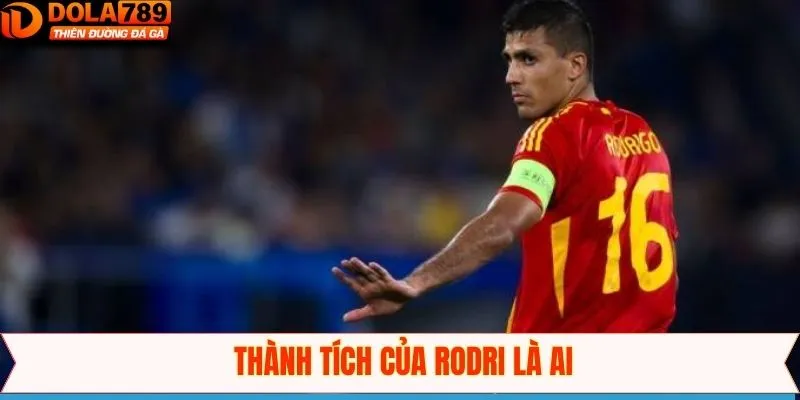 Thành tích xuất sắc của Rodrigo mùa giải 2023/24