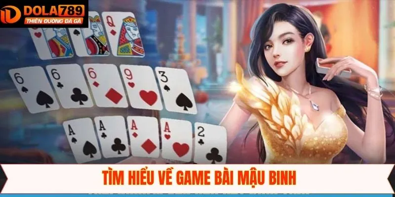 Tổng quan những nét chính về Mậu Binh