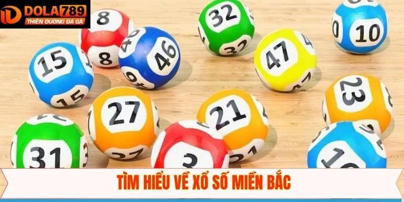 Tổng quan về xổ số kiến thiết miền Bắc