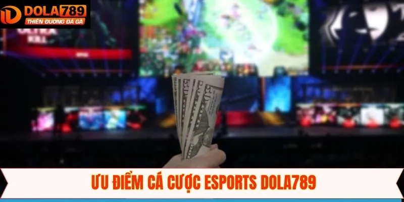 Một số ưu điểm vượt trội làm nên tên tuổi của sảnh cược