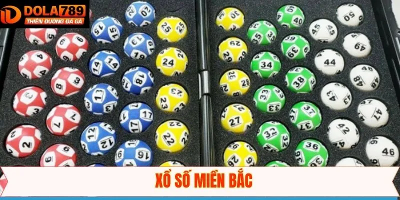 Xổ Số Miền Bắc - Hình Thức Giải Trí Đình Đám Tại DOLA789